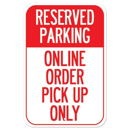 Signmission Public Safety Sign-Reserved Parking Online Order Pick Up Only, Heavy-Gauge, 12" x 18", A-1218-25447 A-1218-25447